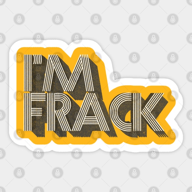 I'm Frack Sticker by Sunny Legends